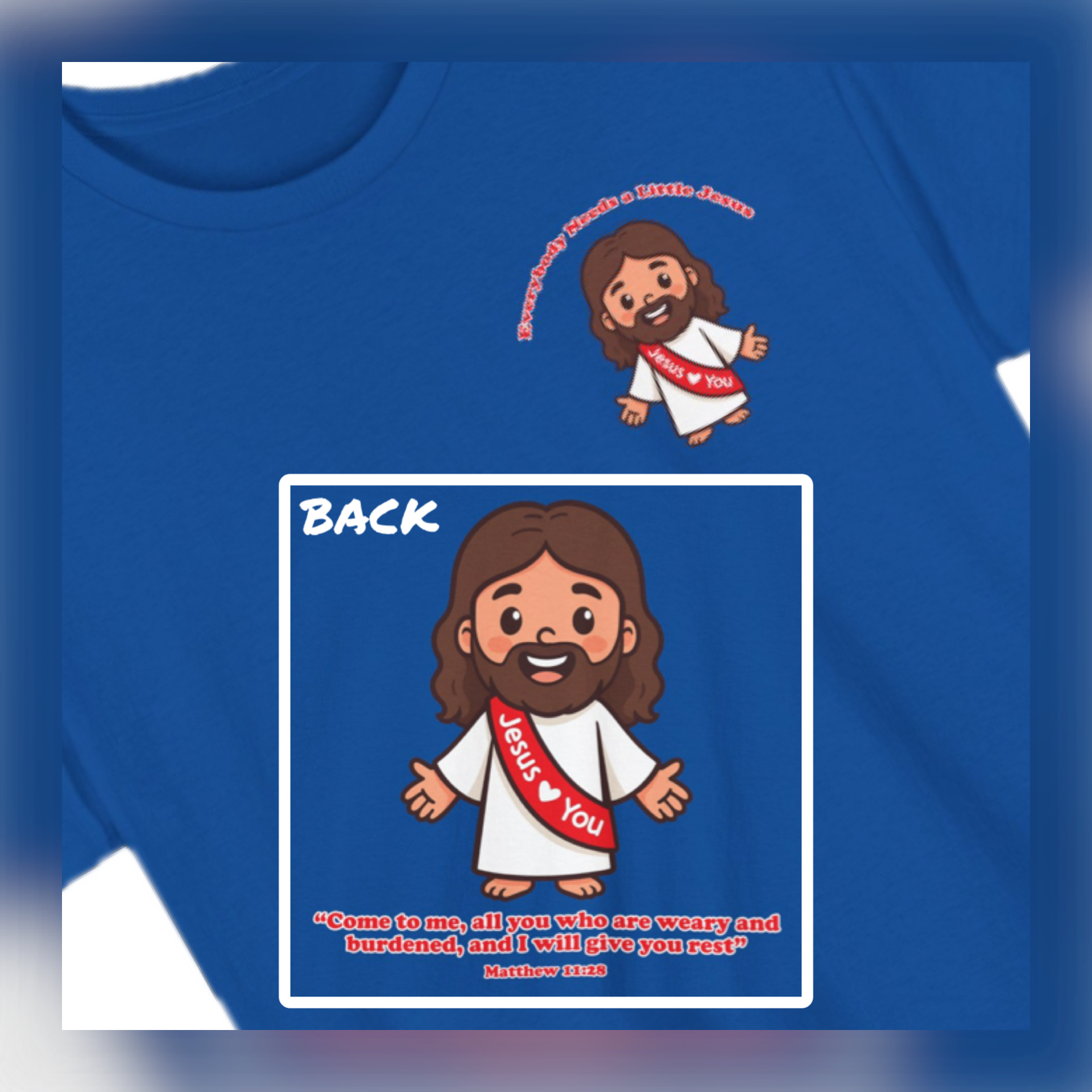 Adult T-Shirt — Everybody Needs a Little Jesus